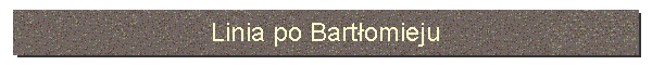 Linia po Bartomieju