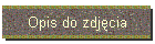 Opis do zdjcia